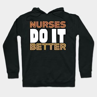 Nurses do it better Hoodie